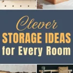 Clever storage ideas featuring wall-mounted shelves, under-bed storage, and creative vertical storage solutions for an organized and efficient home.