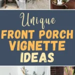 Unique front porch vignette ideas featuring rustic lanterns, vintage chairs, seasonal greenery, farmhouse decor accents, and layered outdoor styling.
